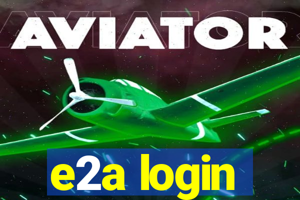 e2a login